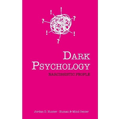 Dark Psychology - by  Jordan D Hunter & Human and Mind Center (Paperback)