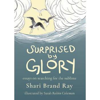 Surprised by Glory - by  Shari Brand Ray (Paperback)