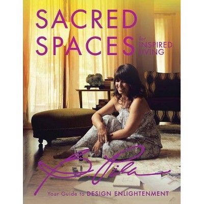 Sacred Spaces for Inspired Living - by  Bea Pila (Paperback)