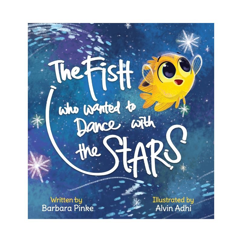The Fish who Wanted to Dance With the Stars - by  Barbara Pinke (Hardcover), 1 of 2