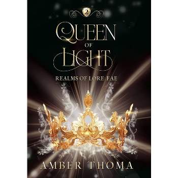 Queen of Light - by Amber Thoma