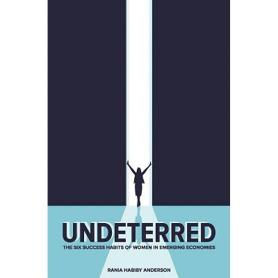 Undeterred - by  Rania Habiby Anderson (Paperback)