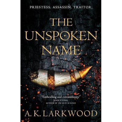 The Unspoken Name - (The Serpent Gates) by  A K Larkwood (Hardcover)