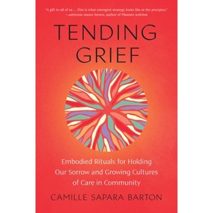 Tending Grief - by  Camille Sapara Barton (Paperback) - 1 of 1