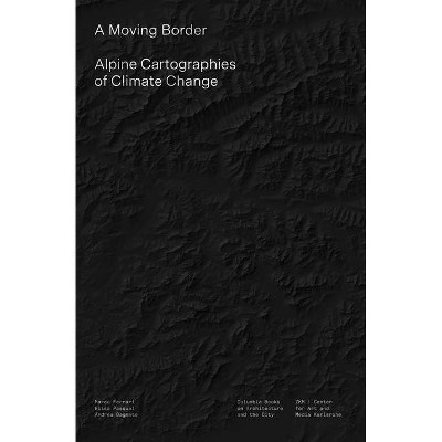 A Moving Border - by  Marco Ferrari & Elisa Pasqual & Andrea Bagnato (Paperback)