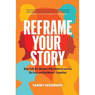 Reframe Your Story - by  Tammy Heermann (Paperback)