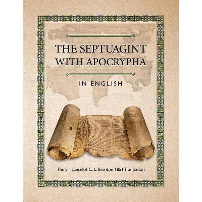 The Septuagint with Apocrypha in English - by  C L Brenton (Paperback)