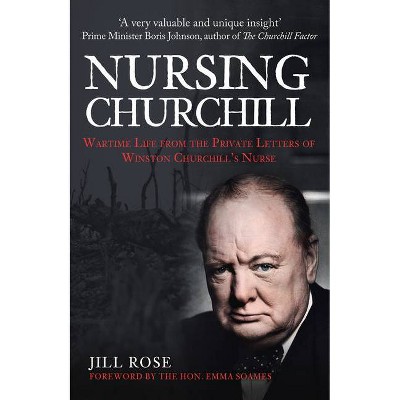 Nursing Churchill - by  Jill Rose (Paperback)