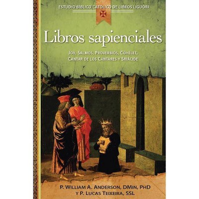 Libros Sapienciales - (Estudio Bblico Catlico de Libros Liguori) by  William Anderson & Lucas Teixeira (Paperback)