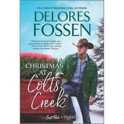 Christmas at Colts Creek - (Last Ride, Texas) by  Delores Fossen (Paperback)