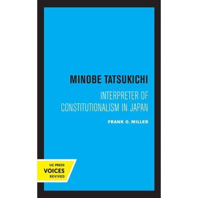 Minobe Tatsukichi - (Publications of the Center for Japanese and Korean Studies) by  Frank O Miller (Paperback)