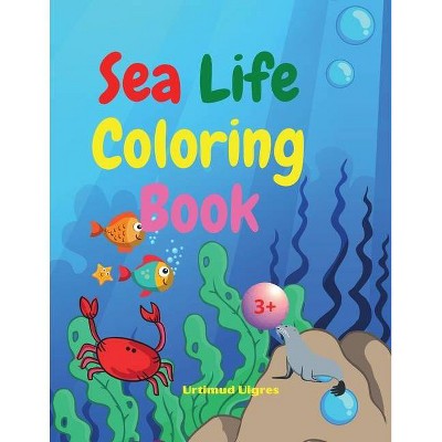 Sea Life Coloring Book - by  Urtimud Uigres (Paperback)