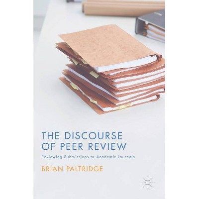 The Discourse of Peer Review - by  Brian Paltridge (Hardcover)