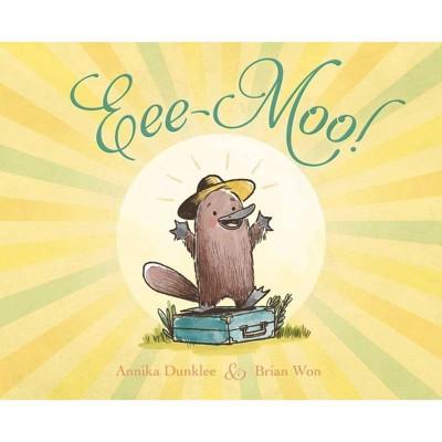 Eee-Moo! - by  Annika Dunklee (Hardcover)