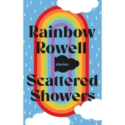 Scattered Showers - by  Rainbow Rowell (Hardcover)