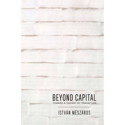 Beyond Capital - by  István Mészáros (Paperback)