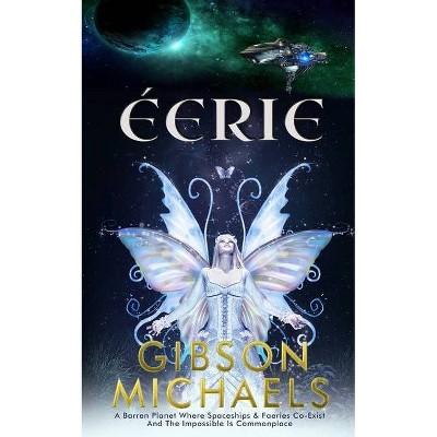 Eerie - by  Gibson Michaels (Paperback)