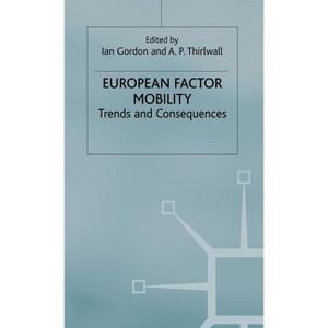 European Factor Mobility - by  Ian Gordon & A P Thirlwalld (Hardcover) - 1 of 1