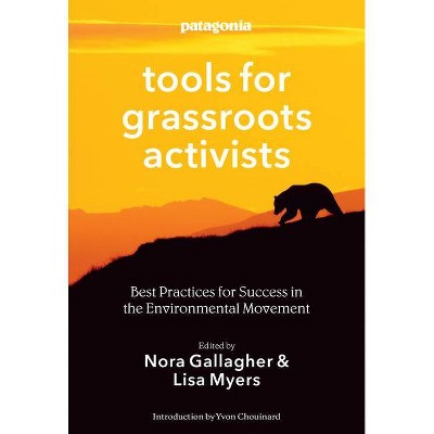 Tools for Grassroots Activists - by  Nora Gallagher & Lisa Myers (Paperback)