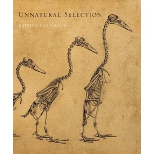 Unnatural Selection - by  Katrina Van Grouw (Hardcover) - 1 of 1
