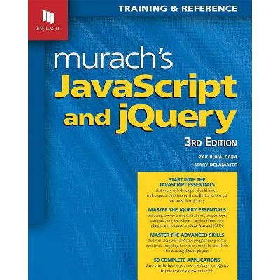 Murach's JavaScript and jQuery (3rd Edition) - by  Mary Delamater & Zak Ruvalcaba (Paperback)