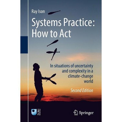 Systems Practice: How to Act - 2nd Edition by  Ray Ison (Paperback)