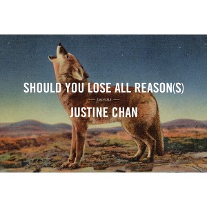 Should You Lose All Reason(s) - by  Justine Chan (Paperback) - 1 of 1