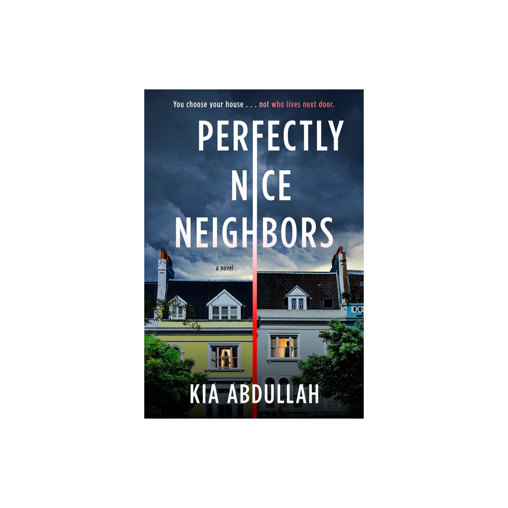 Perfectly Nice Neighbors - by Kia Abdullah (Paperback)