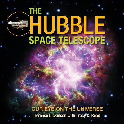 The Hubble Space Telescope - by Terence Dickinson & Tracy C Read