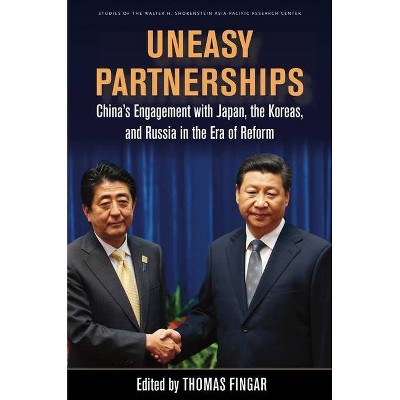 Uneasy Partnerships - (Studies of the Walter H. Shorenstein Asia-Pacific Research C) by  Thomas Fingar (Hardcover)