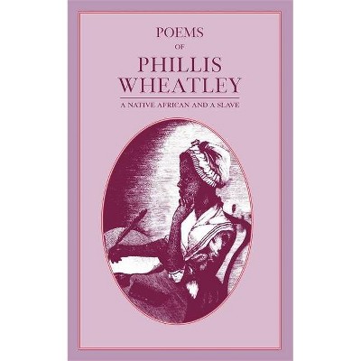 Poems of Phillis Wheatley - (Paperback)