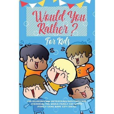 Would You Rather For Kids - by  Learning Zone (Paperback)