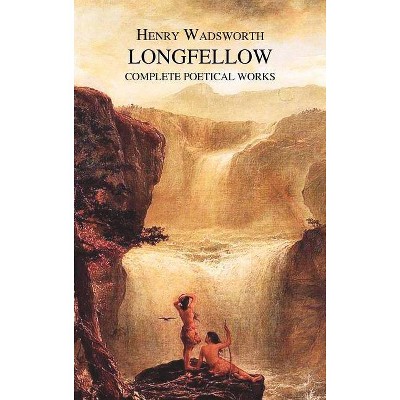 The Complete Poetical Works of Henry Wadsworth Longfellow - (Hardcover)