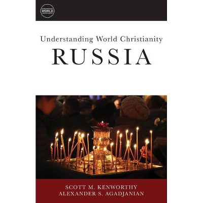 Understanding World Christianity - by  Alexander S Agadjanian & Scott M Kenworthy (Paperback)