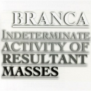 Glenn Branca - Indeterminate Activity of Resultant Masses (CD) - 1 of 1