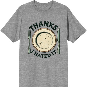 Thanks I Hated It Adult Crew Neck Short Sleeve Tee - 1 of 2