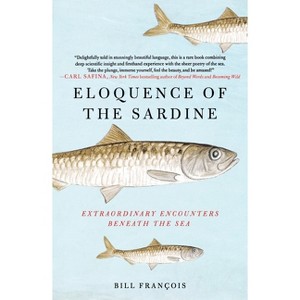 Eloquence of the Sardine - by  Bill François (Paperback) - 1 of 1