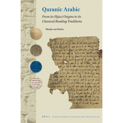 Quranic Arabic - (Studies in Semitic Languages and Linguistics) by  Marijn Van Putten (Hardcover)
