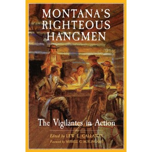 Montana's Righteous Hangmen - by  Lew L Callaway (Paperback) - 1 of 1