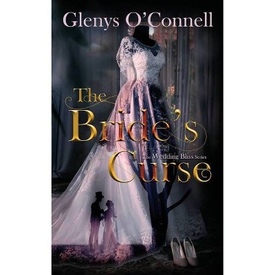 The Bride's Curse - (Wedding Bliss) by  Glenys O'Connell (Paperback)