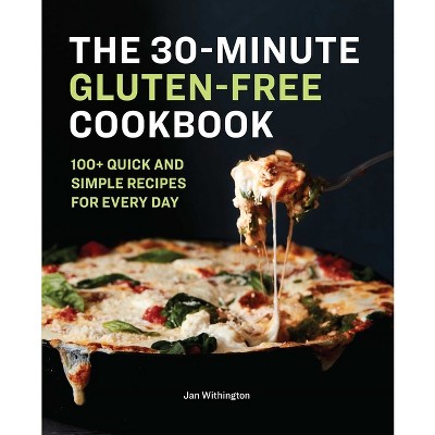 The 30-Minute Gluten-Free Cookbook - by Jan Withington (Paperback)