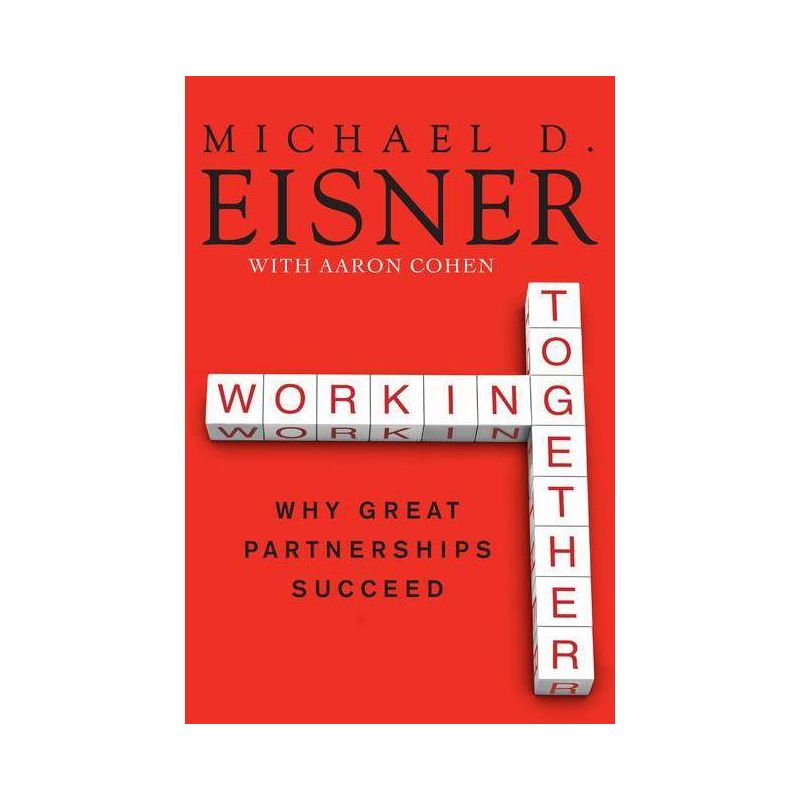 Working Together - by  Michael D Eisner & Aaron R Cohen (Paperback), 1 of 2