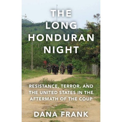 The Long Honduran Night - by  Dana Frank (Hardcover)