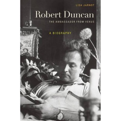 Robert Duncan - by  Lisa Jarnot (Hardcover)