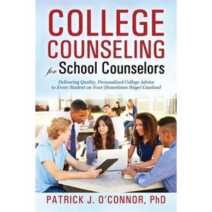 College Counseling for School Counselors - by  Patrick J O'Connor (Paperback) - 1 of 1