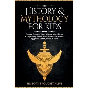 History & Mythology For Kids - by History Brought Alive - 1 of 1