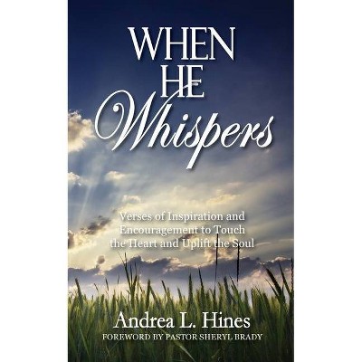 When He Whispers - by  Andrea L Hines (Paperback)