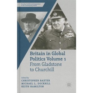 Britain in Global Politics, Volume 1 - (Security, Conflict and Cooperation in the Contemporary World) by  C Baxter & M Dockrill & K Hamilton - 1 of 1