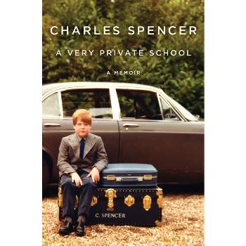 A Very Private School - by  Charles Spencer (Hardcover)