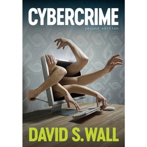 Cybercrime - (Crime and Society) 2nd Edition by  David S Wall (Paperback) - 1 of 1
